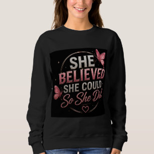 Sweatshirt 🦋 Elle a cru en elle Motivation pour les objectif