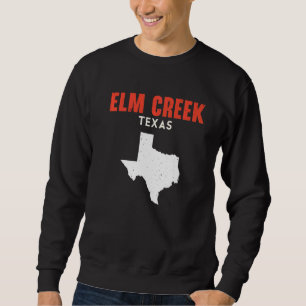 Sweatshirt Elm Creek Texas USA State America Travel Texas