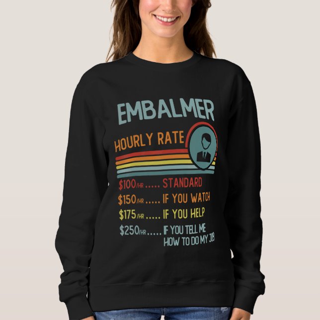 Sweatshirt Embalmer Hourly Rate T-Shirt Retro Job Title (Devant)