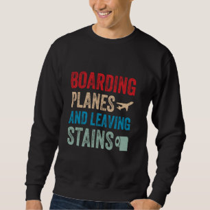 Sweatshirt Embarquer dans des avions laisse des taches drôle