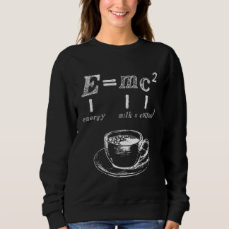 Sweatshirt Emc2 Science Coffee Energy Milk Nerd Physics 1