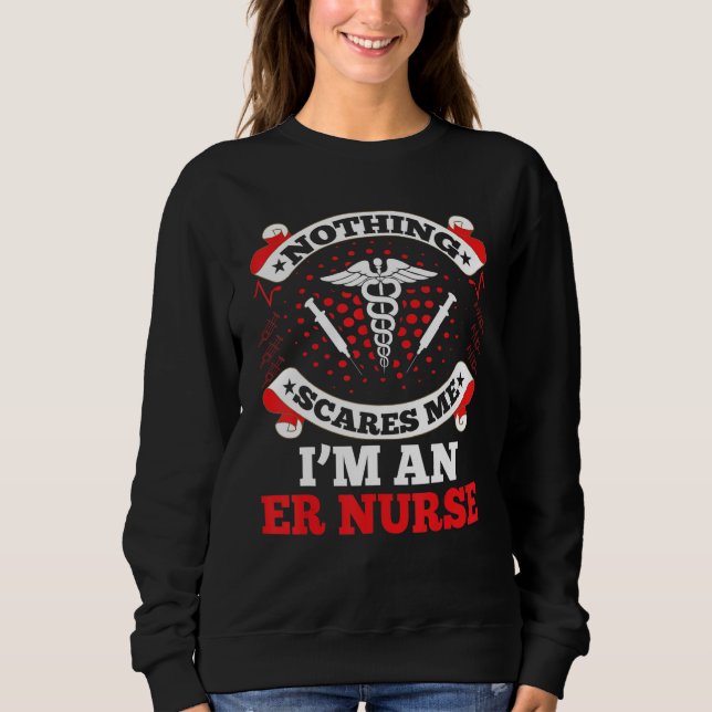Sweatshirt Emergency Room Nurse Crew Nothing Scares Me I'm An (Devant)