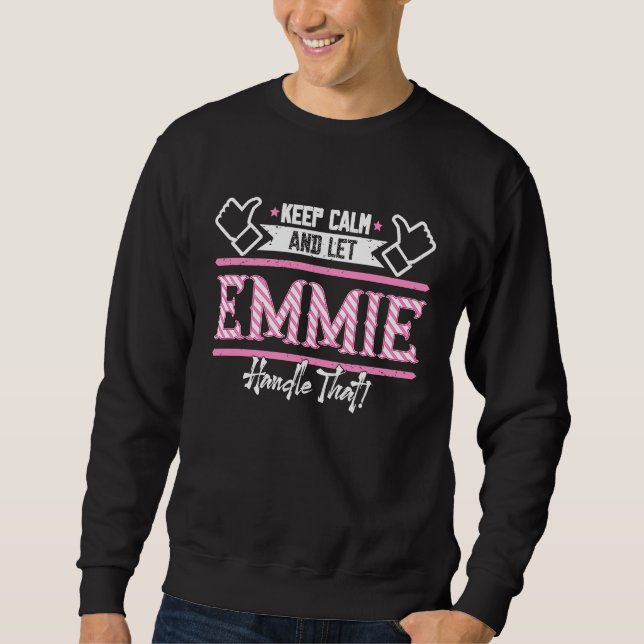 Sweatshirt Emmie Keep Calm and let Emmie Handle that (Devant)