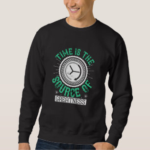 Sweatshirt Emploi - Le temps est la source de la grandeur