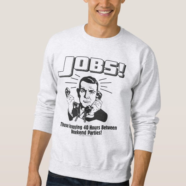 Sweatshirt Emplois : Heures Entre Les Fêtes De Fin De Semaine (Devant)