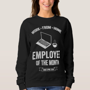 Sweatshirt Employé du mois en télétravail depuis le 2 avril