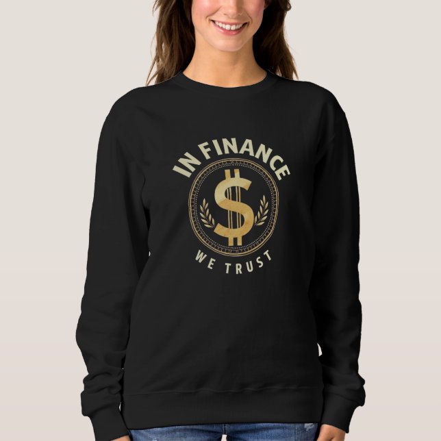 Sweatshirt En finance, nous faisons confiance à l'Emblème (Devant)