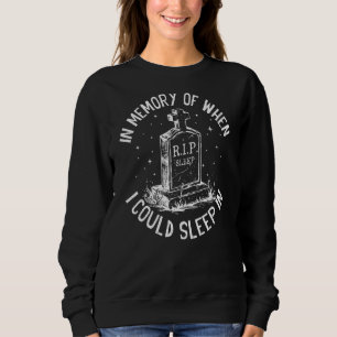 Sweatshirt En Mémoire De Quand Je Pouvais Dormir Dans