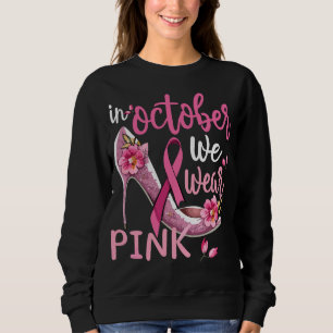 Sweatshirt En Octobre Nous Portons La Sensibilisation Au Canc