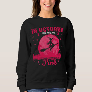 Sweatshirt En Octobre Nous Portons Une Sensibilisation Au Can
