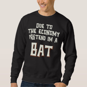 Sweatshirt En Raison De L'Économie, Prétendre Que Je Suis Une