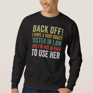 Sweatshirt En Revanche, J'Ai Une Fou Soeur En Droit Qui N'A P