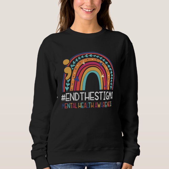 Sweatshirt End The Stigma Mental Health Awareness Rainbow Sem (Devant)