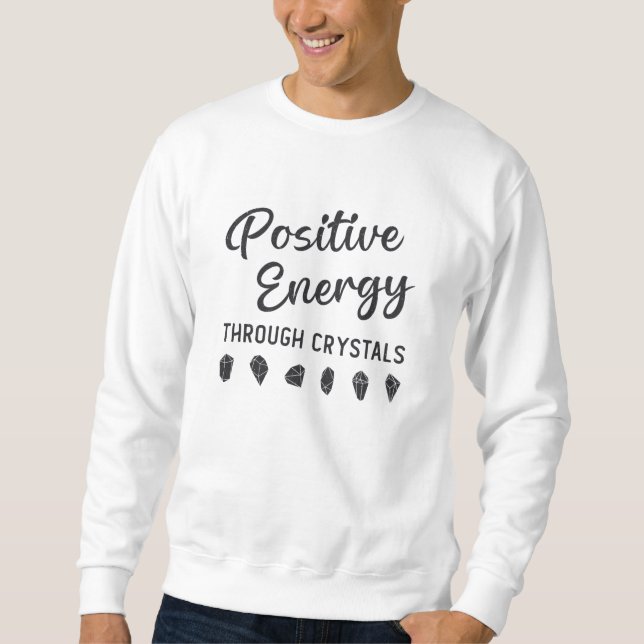 Sweatshirt Energie Positive Crystal À Travers Crystals Healer (Devant)