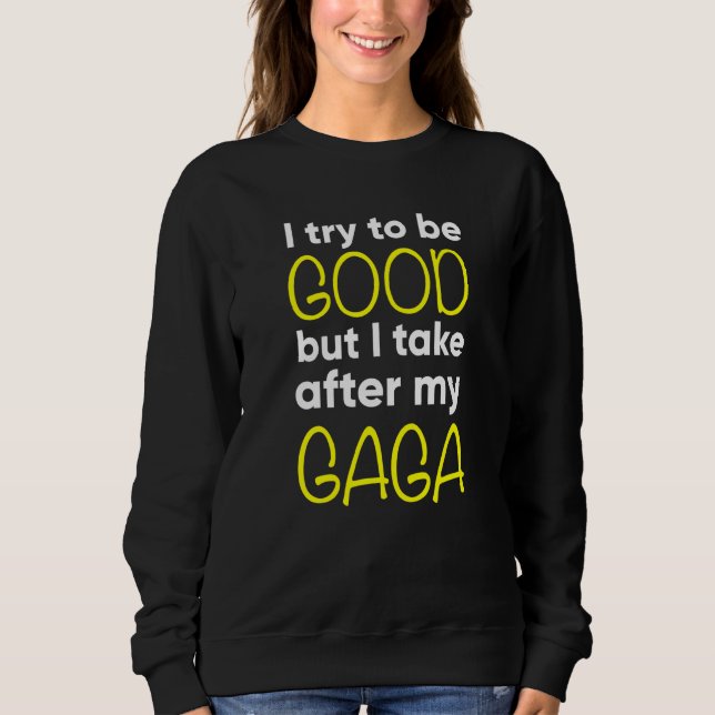 Sweatshirt Enfants Gaga Drôle J'Essaie D'Être Bon Mais Je Pre (Devant)