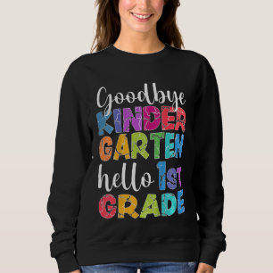 Sweatshirt Enfants Goodbye Kindergarten Hello 1ère année Grad
