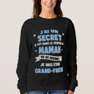 Sweatshirt Enfants J'ai un secret Je vais être Big Brother