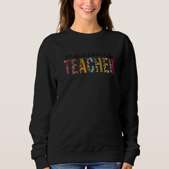 Sweatshirt Engineering Teacher Leopard Teaching Appreciation  (Devant)