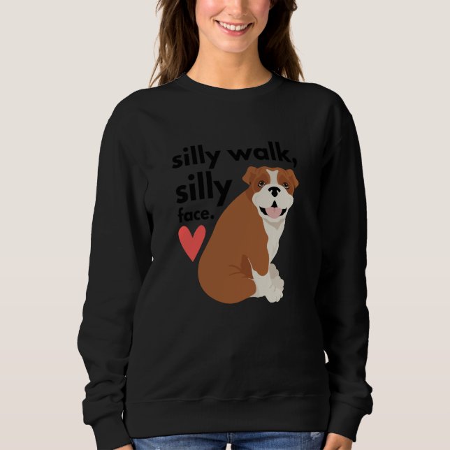 Sweatshirt English Bulldog Silly Walk Silly Face (Devant)
