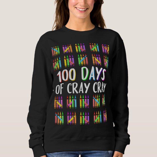 Sweatshirt Enseignant 100 Jours Cray Cray 100e Jour De Garçon (Devant)