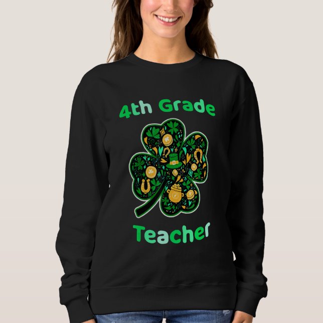 Sweatshirt Enseignant de 4e année Funny St Patrick's Day (Devant)