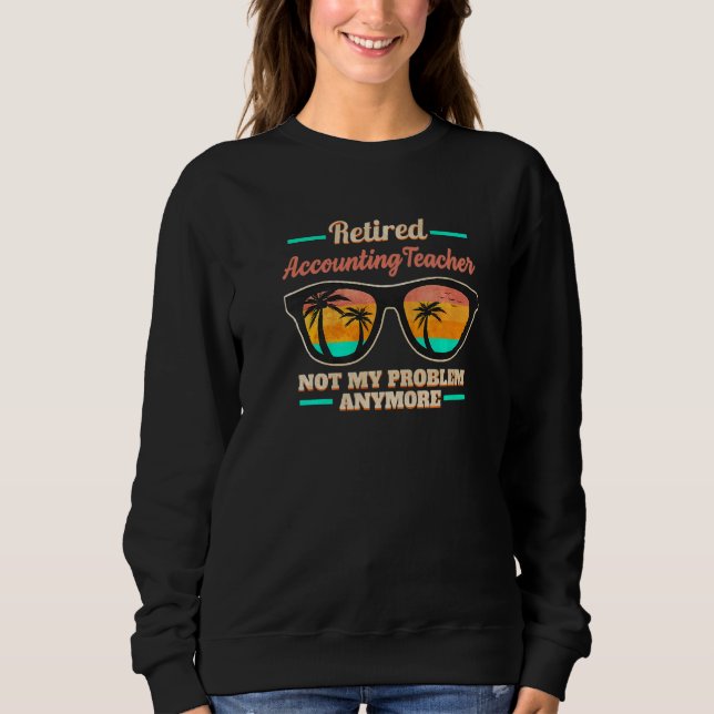 Sweatshirt Enseignant de comptabilité à la retraite plus mon  (Devant)