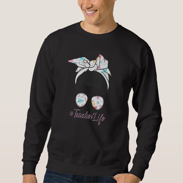 Sweatshirt Enseignant Messager Bun Vie Lunettes de cheveux (Devant)