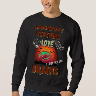 Sweatshirt Enseignants en géographie Aimer les cerveaux Drôle