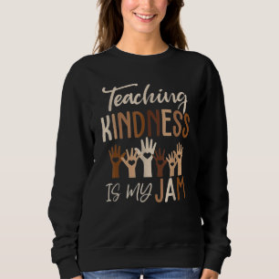 Sweatshirt Enseigner la bonté est ma confiture, la diversit