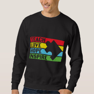 Sweatshirt Enseigner l'espoir d'amour inspire Sensibilisation