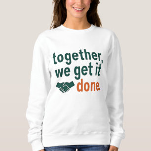 Sweatshirt Ensemble, nous y arrivons