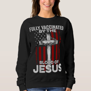 Sweatshirt Entièrement Vacciné Par Le Sang De Jésus Christian