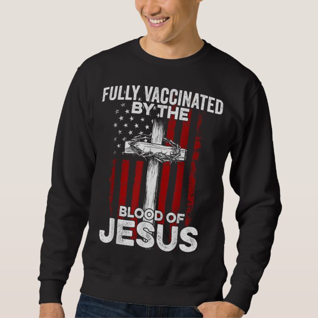 Sweatshirt Entièrement Vacciné Par Le Sang De Jésus Christian (Devant)
