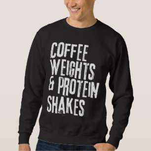 Sweatshirt Entraînement amusant Dire Poids du café et Protéin