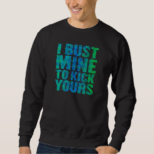 Sweatshirt Entraînement - J'Ai Bousculé Le Mien Pour Tirer Su