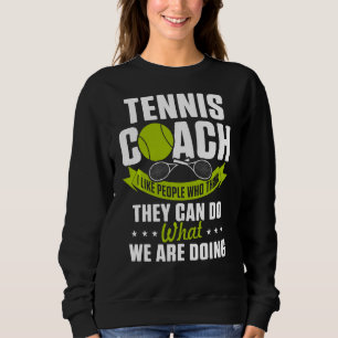 Sweatshirt Entraîneur de tennis Joueur de travail le plus dur