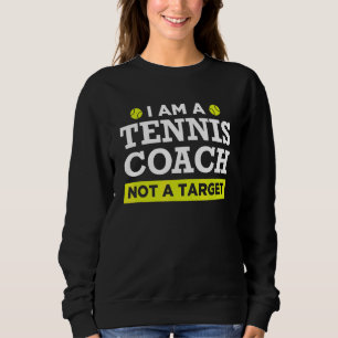 Sweatshirt Entraîneur De Tennis Pas Un Design Cible