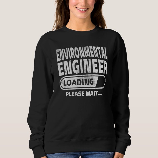 Sweatshirt Environmental Engineer Loading Engineering Student (Devant)