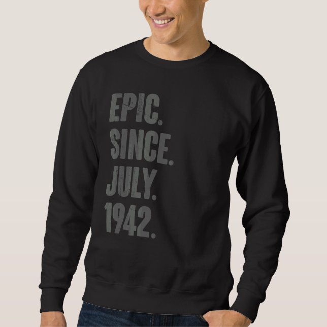 Sweatshirt Epic depuis juillet 1942 80 ans 80e anniversaire (Devant)