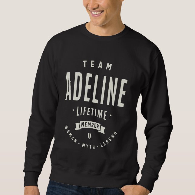 Sweatshirt Équipe Adeline Membre à vie Funny Nom Adeline (Devant)