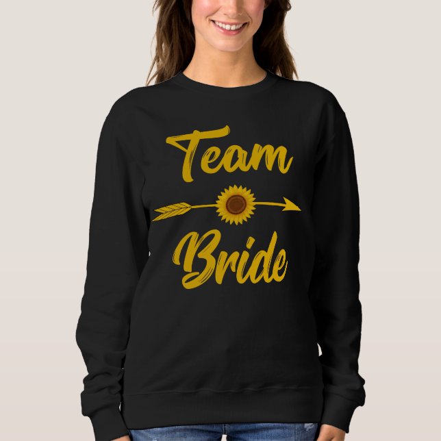 Sweatshirt Équipe de mariée Bachelorette Bride fête tournesol (Devant)