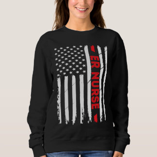 Sweatshirt ER Nurse American Flag Proud Nursing Student