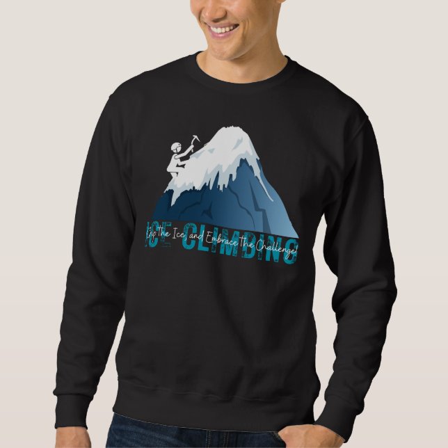Sweatshirt Escalade des glaces - Relever le défi, été 2024 (Devant)