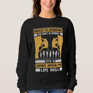 Sweatshirt Escalade Est Un Zombie Apocalypse Vie Compétence R