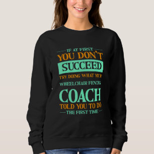 Sweatshirt Essayez de faire ce que votre entraîneur d'escrime