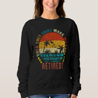 Sweatshirt Est-Ce Que Cela Me Rend Retraitée