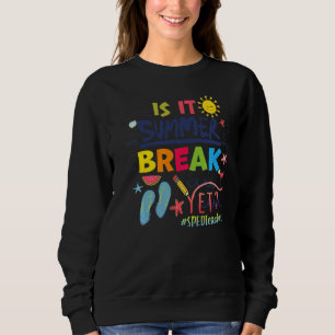 Sweatshirt Est-Il Pause Été Pourtant Enseignant De Vitesse