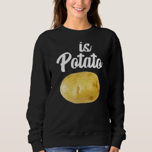 Sweatshirt Est Pomme De Terre Comme Vu En Fin De Nuit Est Pom