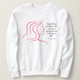 Sweatshirt Esther 4:14 Écriture Bible Verse rose Silhouette