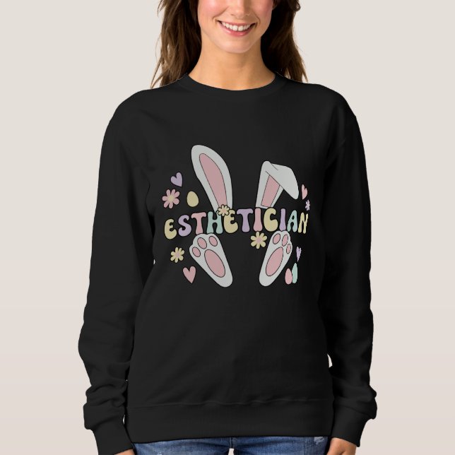 Sweatshirt Esthetician Easter Bunny Esthetics Easter Day (Devant)